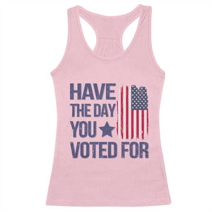 Have The Day You Voted For Racerback Tank Top America 2025 TS09 Light Pink Print Your Wear
