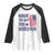 Have The Day You Voted For Raglan Shirt America 2025 TS09 White Black Print Your Wear