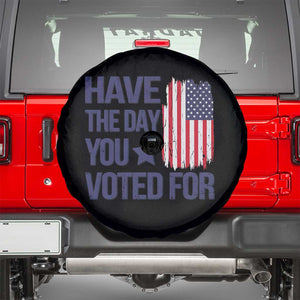 Have The Day You Voted For Spare Tire Cover America 2025 TS09 Black Print Your Wear