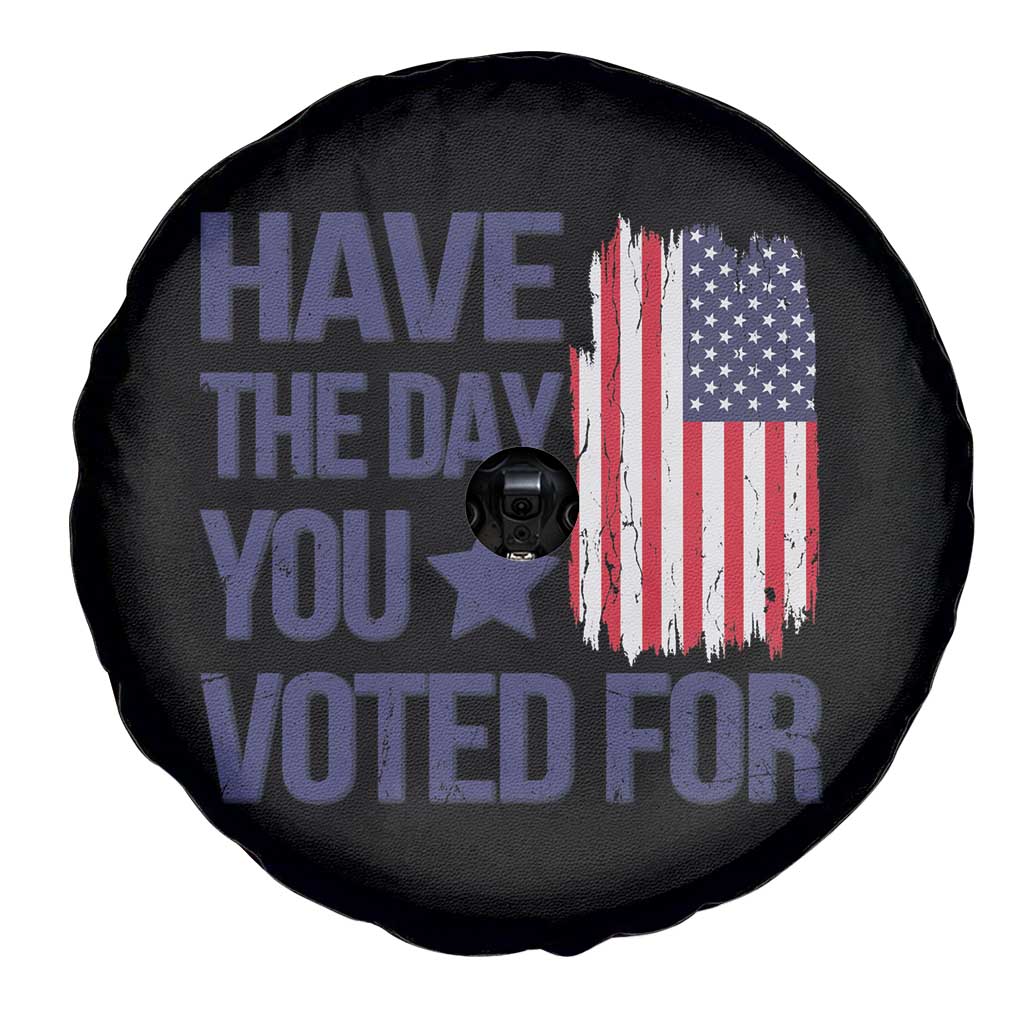 Have The Day You Voted For Spare Tire Cover America 2025 TS09 Print Your Wear