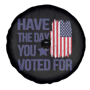 Have The Day You Voted For Spare Tire Cover America 2025 TS09 Print Your Wear
