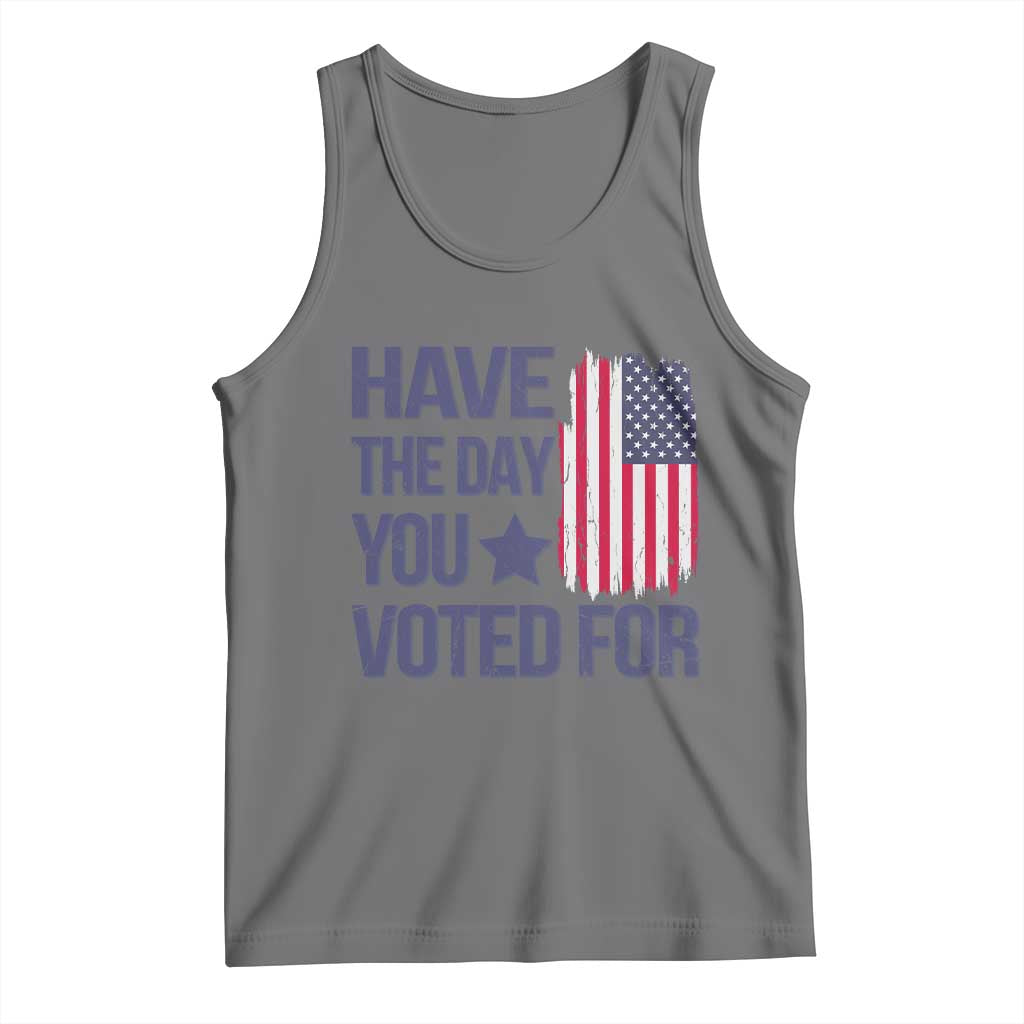 Have The Day You Voted For Tank Top America 2025 TS09 Black Heather Print Your Wear
