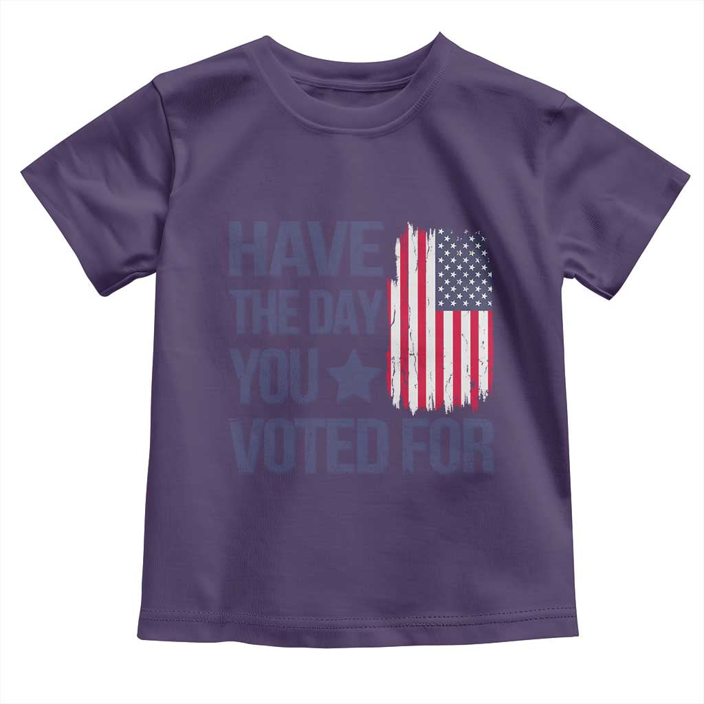 Have The Day You Voted For Toddler T Shirt America 2025 TS09 Purple Print Your Wear