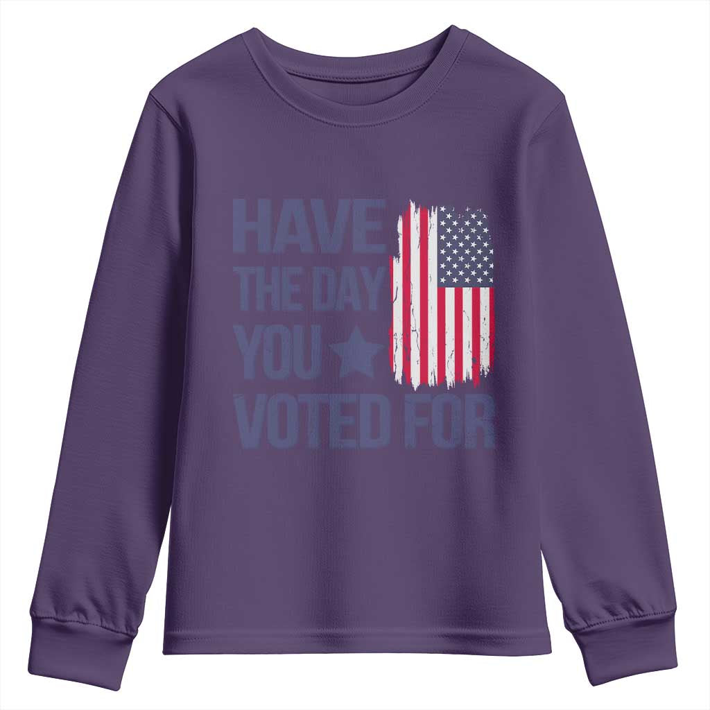 Have The Day You Voted For Youth Sweatshirt America 2025 TS09 Purple Print Your Wear