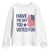 Have The Day You Voted For Youth Sweatshirt America 2025 TS09 White Print Your Wear