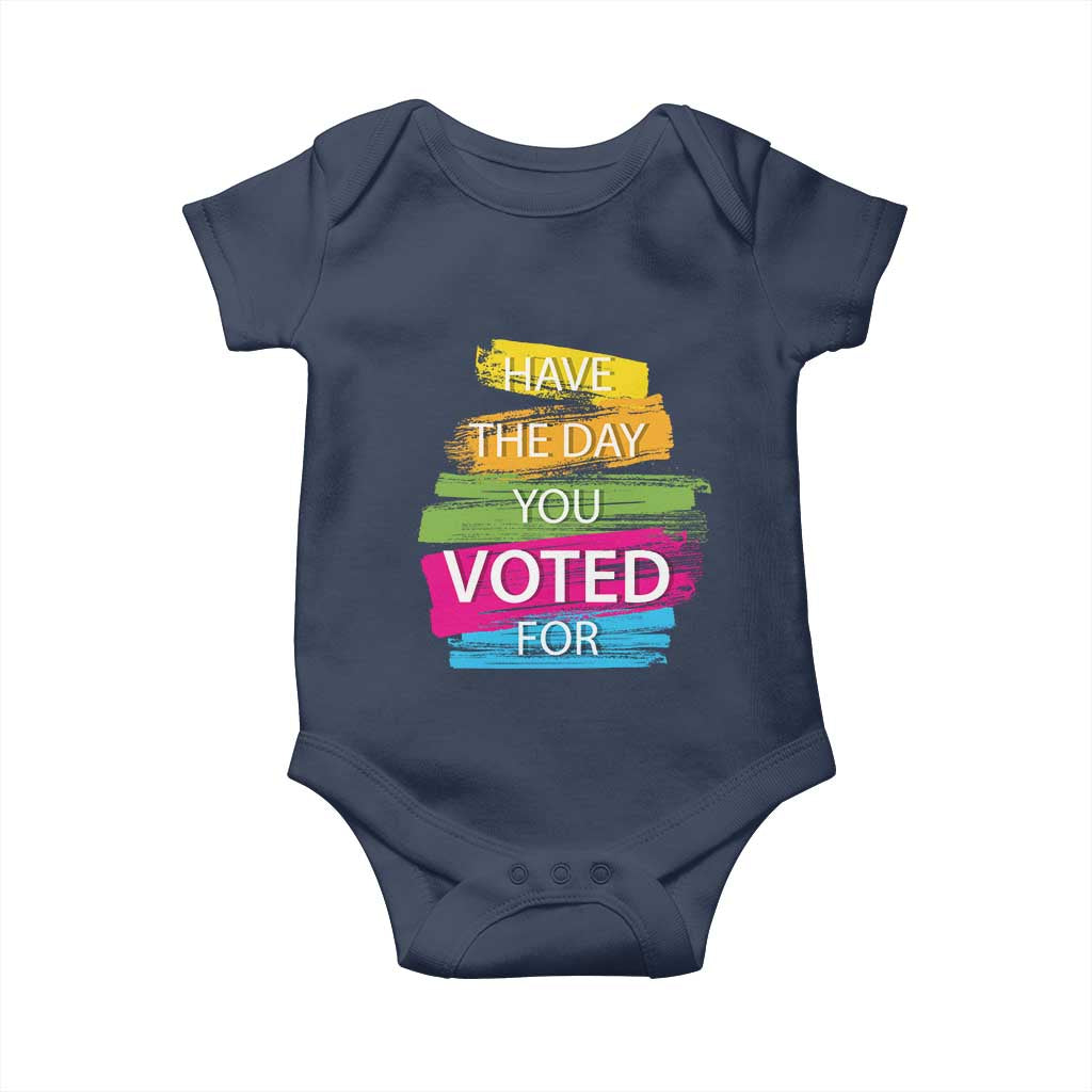 Have The Day You Voted For Baby Onesie TS09 Navy Print Your Wear