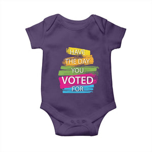 Have The Day You Voted For Baby Onesie TS09 Purple Print Your Wear