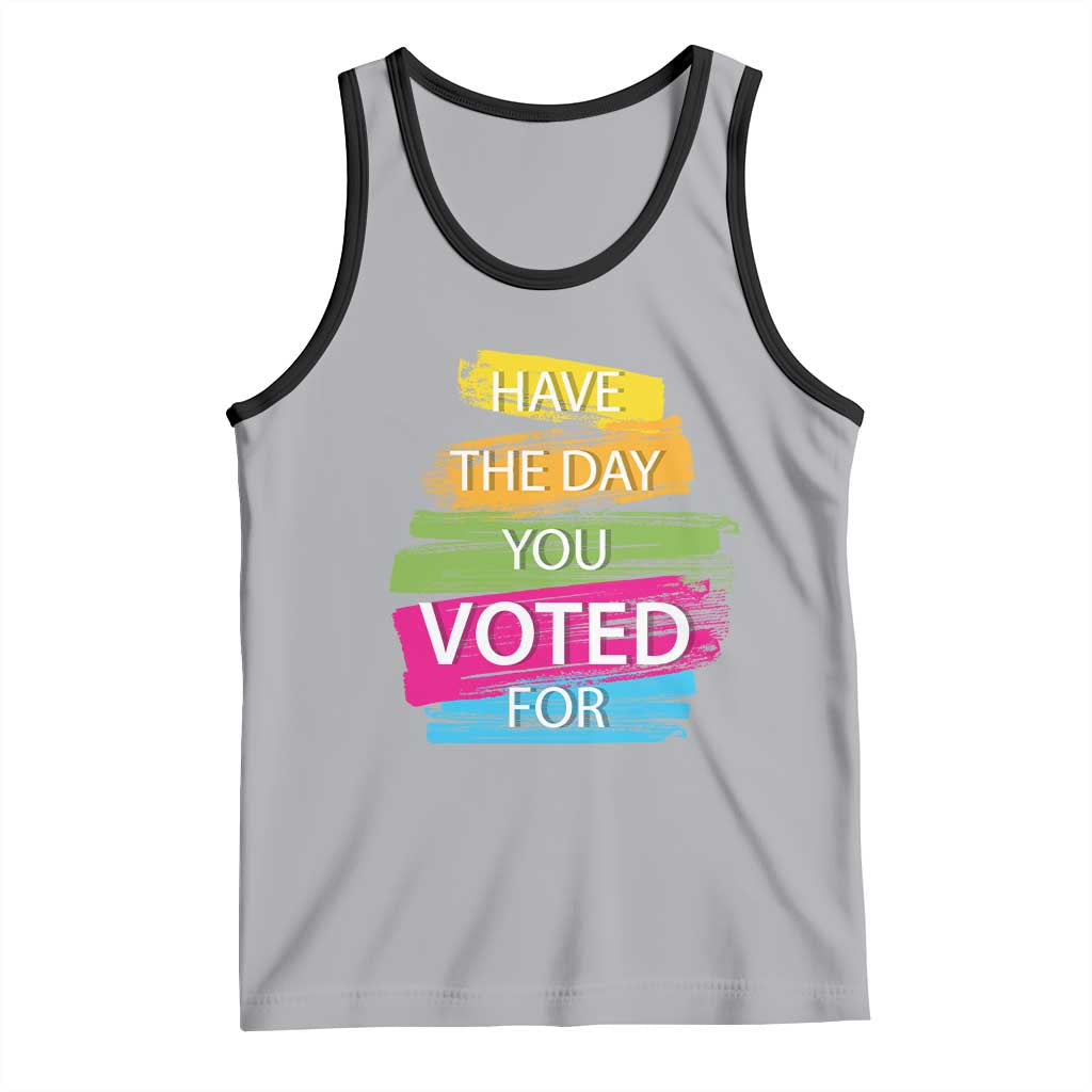 Have The Day You Voted For Tank Top TS09 Athletic Heather Black Print Your Wear