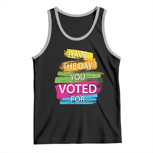 Have The Day You Voted For Tank Top TS09 Black Athletic Heather Print Your Wear