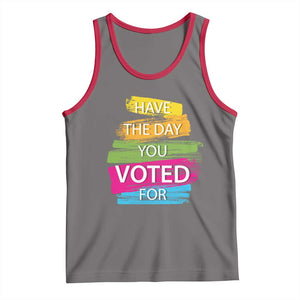 Have The Day You Voted For Tank Top TS09 Deep Heather Red Print Your Wear