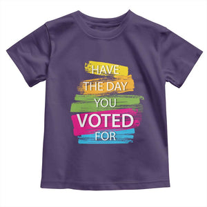 Have The Day You Voted For Toddler T Shirt TS09 Purple Print Your Wear