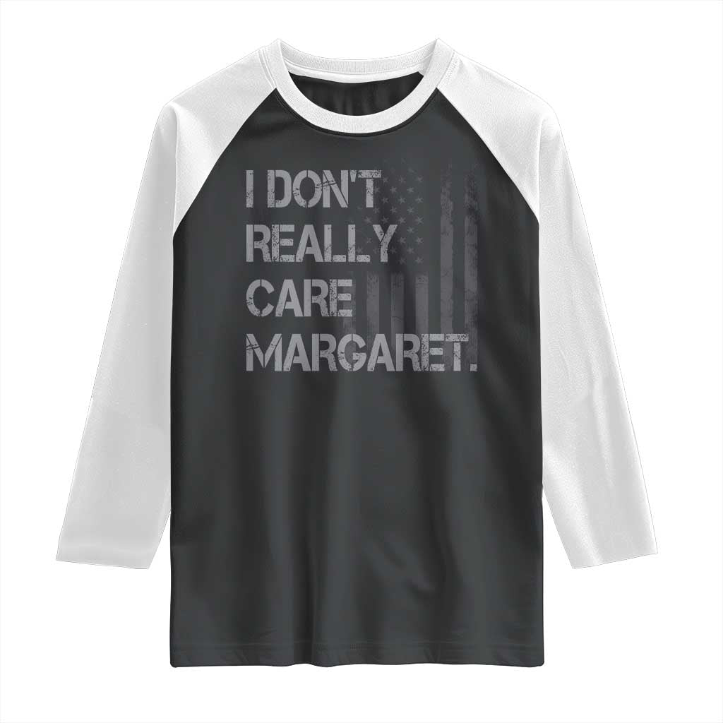 JD Vance Raglan Shirt I Don't Really Care Margaret American Flag TS09 Black White Print Your Wear