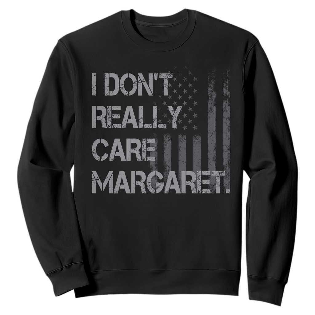 JD Vance Sweatshirt I Don't Really Care Margaret American Flag TS09 Black Print Your Wear