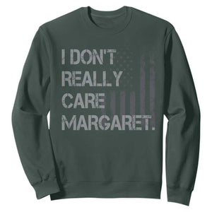JD Vance Sweatshirt I Don't Really Care Margaret American Flag TS09 Dark Forest Green Print Your Wear
