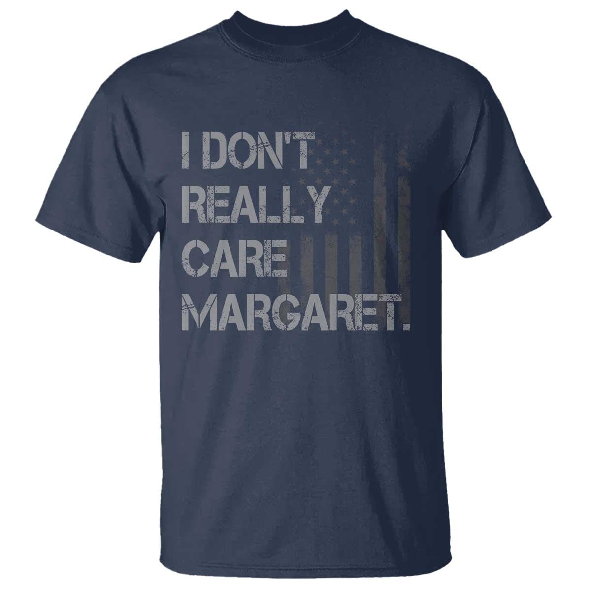 JD Vance T Shirt I Don't Really Care Margaret American Flag TS09 Navy Print Your Wear