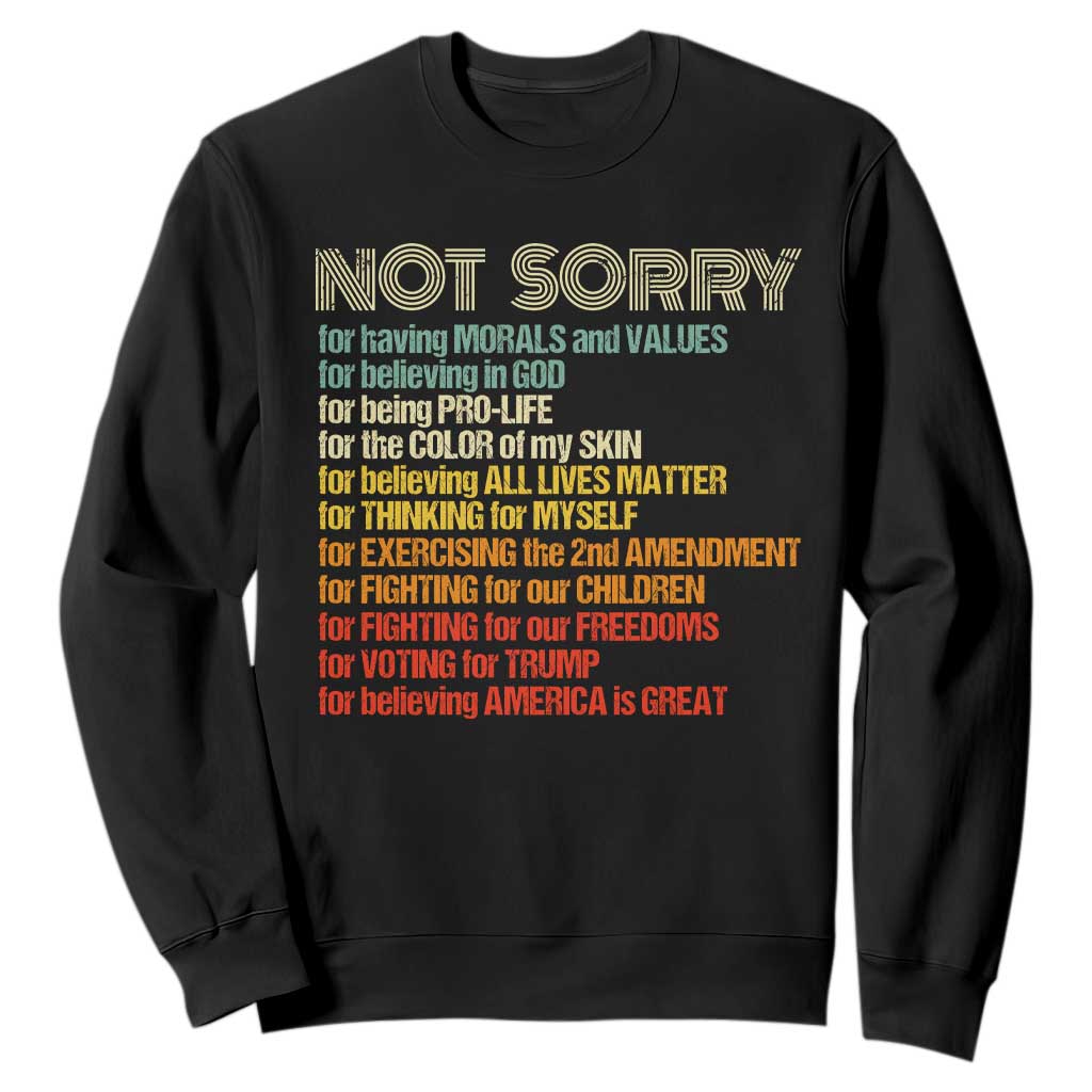 Trump Supporter Sweatshirt Not Sorry For Voting For Trump Believing America Is Great TS09 Black Print Your Wear