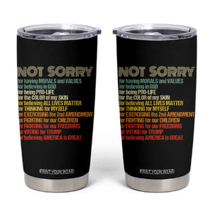 Trump Supporter Tumbler Cup Not Sorry For Voting For Trump Believing America Is Great TS09 Black Print Your Wear