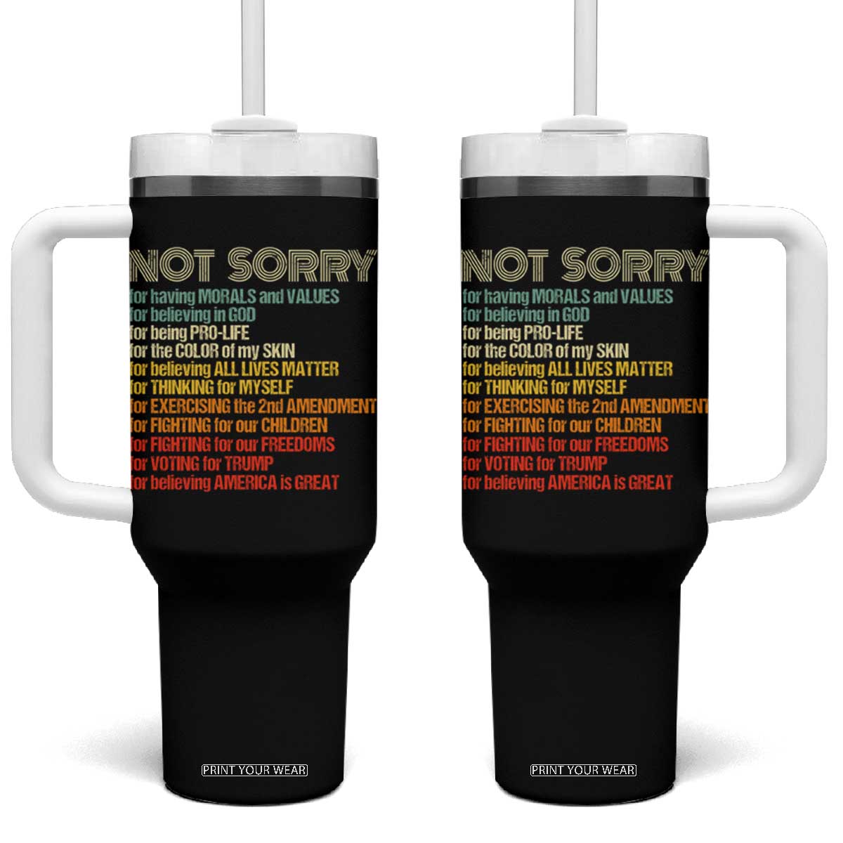 Trump Supporter Tumbler With Handle Not Sorry For Voting For Trump Believing America Is Great TS09 One Size: 40 oz Black Print Your Wear