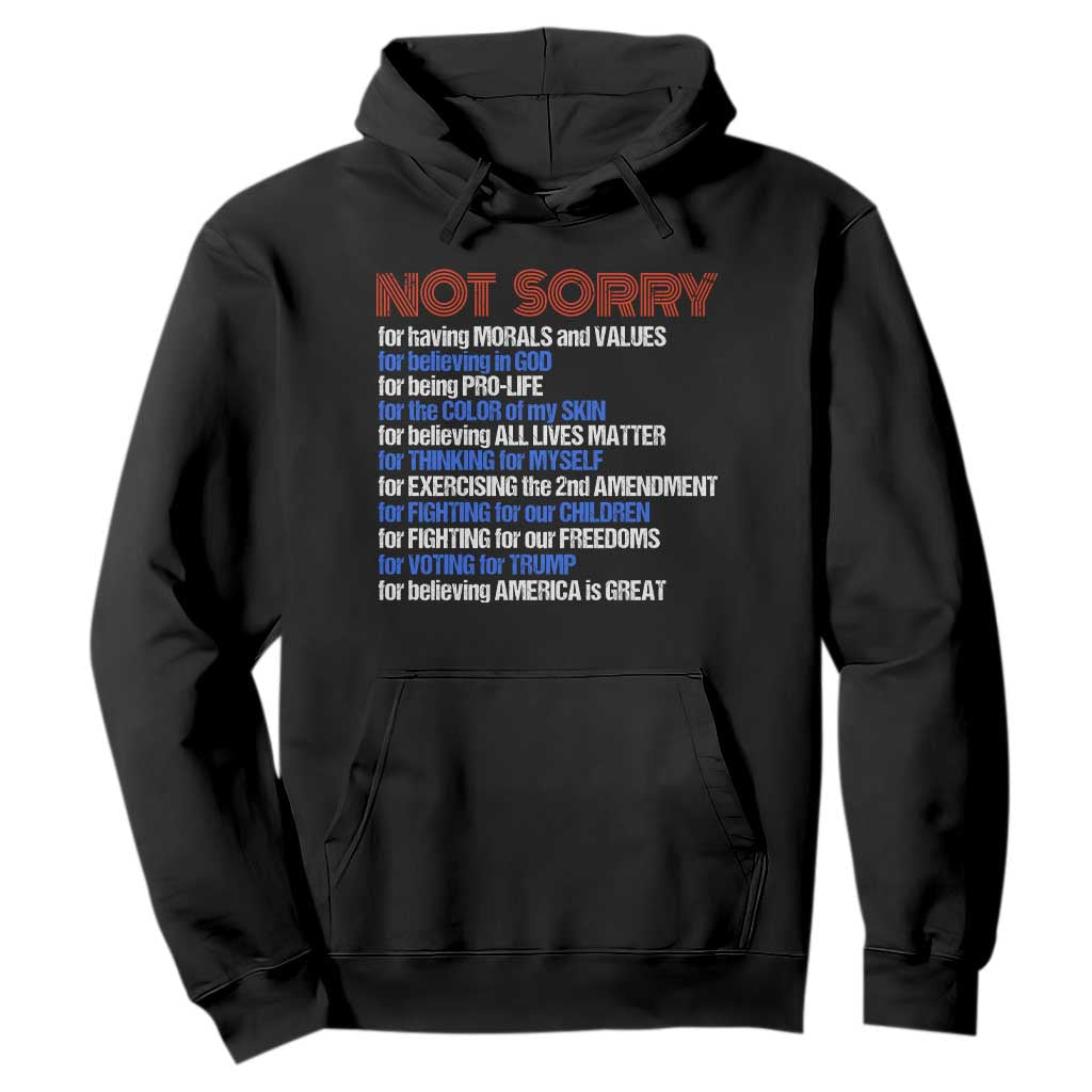 Trump Supporter Hoodie Not Sorry For Voting For Trump For Believing America Is Great TS09 Black Print Your Wear