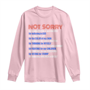 Trump Supporter Long Sleeve Shirt Not Sorry For Voting For Trump For Believing America Is Great TS09 Light Pink Print Your Wear