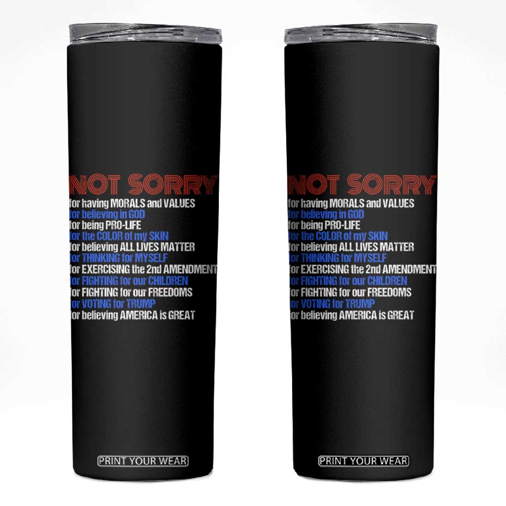 Trump Supporter Skinny Tumbler Not Sorry For Voting For Trump For Believing America Is Great TS09 Black Print Your Wear