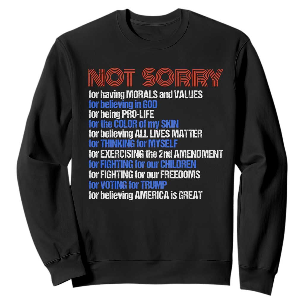 Trump Supporter Sweatshirt Not Sorry For Voting For Trump For Believing America Is Great TS09 Black Print Your Wear