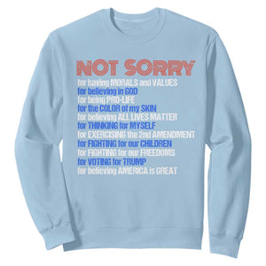 Trump Supporter Sweatshirt Not Sorry For Voting For Trump For Believing America Is Great TS09 Light Blue Print Your Wear