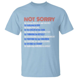 Trump Supporter T Shirt Not Sorry For Voting For Trump For Believing America Is Great TS09 Light Blue Print Your Wear