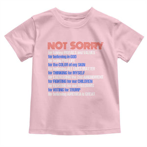 Trump Supporter Toddler T Shirt Not Sorry For Voting For Trump For Believing America Is Great TS09 Light Pink Print Your Wear