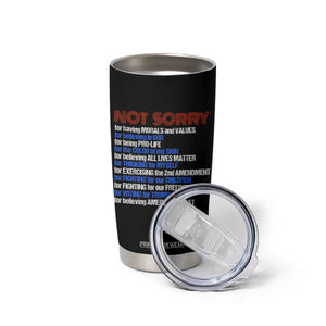 Trump Supporter Tumbler Cup Not Sorry For Voting For Trump For Believing America Is Great TS09 Print Your Wear