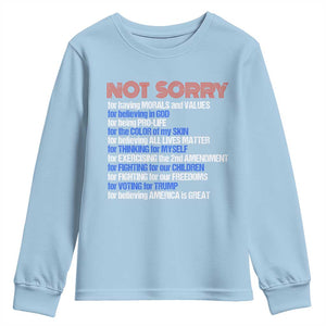 Trump Supporter Youth Sweatshirt Not Sorry For Voting For Trump For Believing America Is Great TS09 Light Blue Print Your Wear