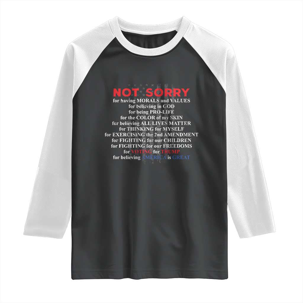 Not Sorry For Voting For Trump Believing America Is Great Raglan Shirt Trump Supporter TS09 Black White Print Your Wear