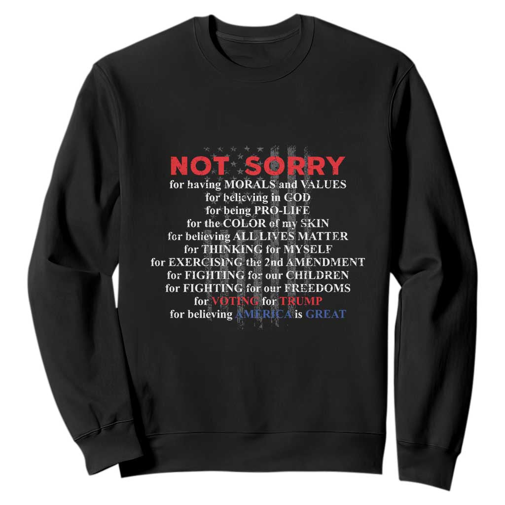 Not Sorry For Voting For Trump Believing America Is Great Sweatshirt Trump Supporter TS09 Black Print Your Wear