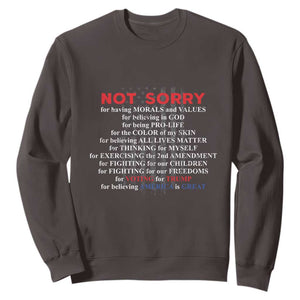 Not Sorry For Voting For Trump Believing America Is Great Sweatshirt Trump Supporter TS09 Dark Chocolate Print Your Wear
