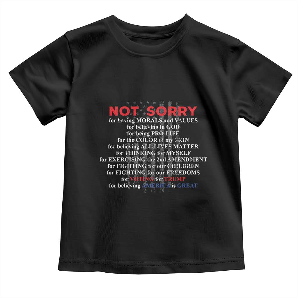 Not Sorry For Voting For Trump Believing America Is Great Toddler T Shirt Trump Supporter TS09 Black Print Your Wear