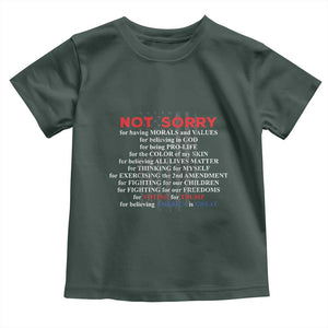 Not Sorry For Voting For Trump Believing America Is Great Toddler T Shirt Trump Supporter TS09 Dark Forest Green Print Your Wear