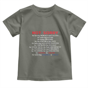 Not Sorry For Voting For Trump Believing America Is Great Toddler T Shirt Trump Supporter TS09 Military Green Print Your Wear