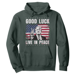 Trump 2025 Hoodie Good Luck Live In Peace Retro American Flag TS09 Dark Forest Green Print Your Wear