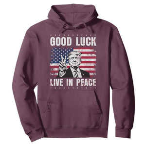 Trump 2025 Hoodie Good Luck Live In Peace Retro American Flag TS09 Maroon Print Your Wear