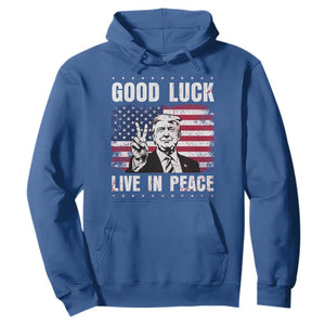 Trump 2025 Hoodie Good Luck Live In Peace Retro American Flag TS09 Royal Blue Print Your Wear