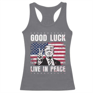 Trump 2025 Racerback Tank Top Good Luck Live In Peace Retro American Flag TS09 Charcoal Print Your Wear