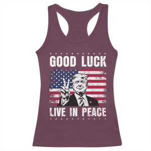 Trump 2025 Racerback Tank Top Good Luck Live In Peace Retro American Flag TS09 Maroon Print Your Wear