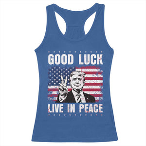 Trump 2025 Racerback Tank Top Good Luck Live In Peace Retro American Flag TS09 Royal Blue Print Your Wear