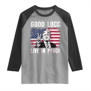 Trump 2025 Raglan Shirt Good Luck Live In Peace Retro American Flag TS09 Sport Gray Black Print Your Wear