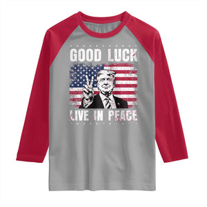 Trump 2025 Raglan Shirt Good Luck Live In Peace Retro American Flag TS09 Sport Gray Red Print Your Wear