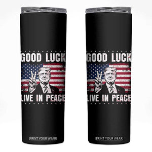 Trump 2025 Skinny Tumbler Good Luck Live In Peace Retro American Flag TS09 Black Print Your Wear