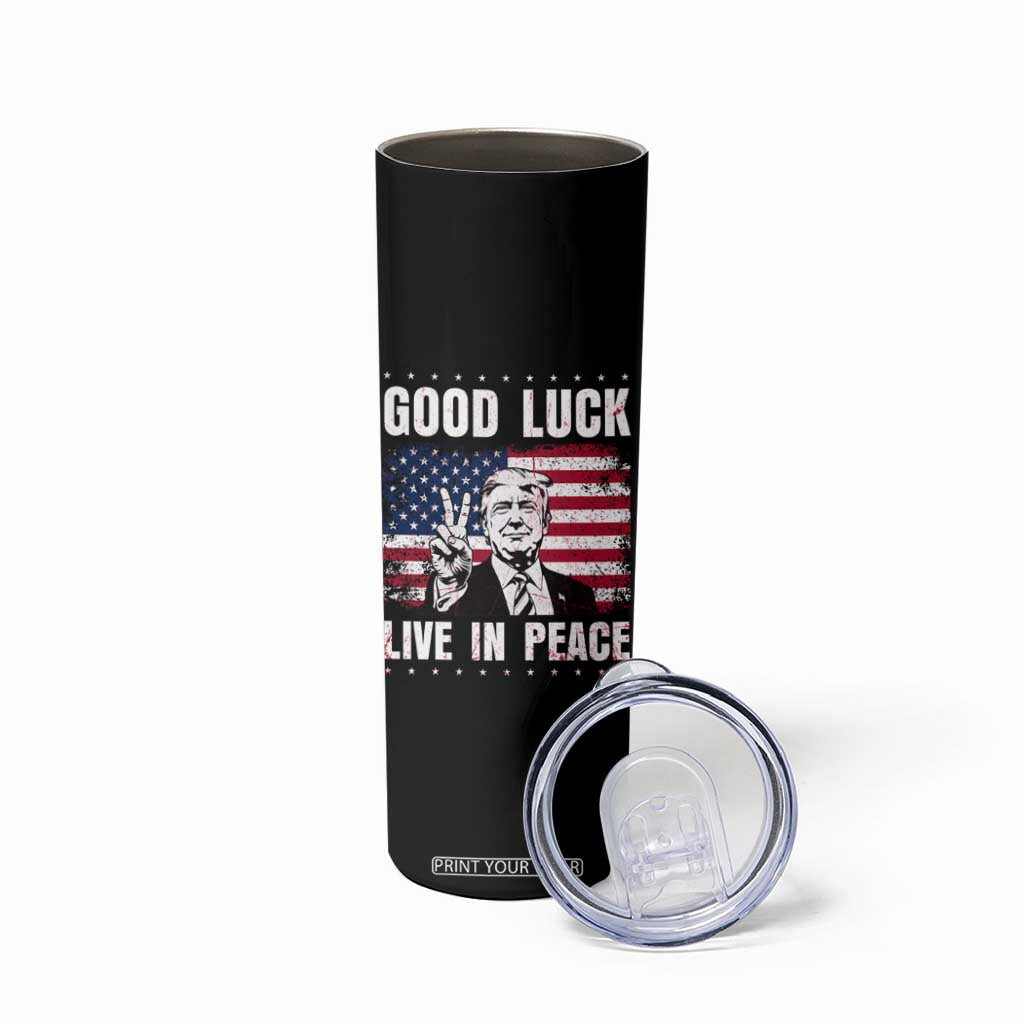 Trump 2025 Skinny Tumbler Good Luck Live In Peace Retro American Flag TS09 Print Your Wear