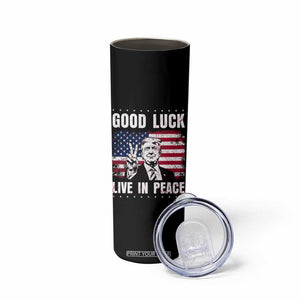 Trump 2025 Skinny Tumbler Good Luck Live In Peace Retro American Flag TS09 Print Your Wear