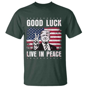 Trump 2025 T Shirt Good Luck Live In Peace Retro American Flag TS09 Dark Forest Green Print Your Wear