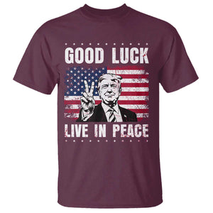 Trump 2025 T Shirt Good Luck Live In Peace Retro American Flag TS09 Maroon Print Your Wear